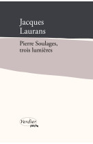 Pierre soulages, trois lumières