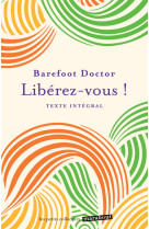 Libérez-vous, barefoot doctor