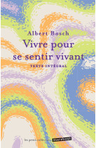 Vivre pour se sentir vivant