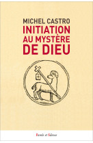 Initiation au mystère de dieu