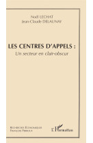 Les centres d'appels : un secteur clair-obscur