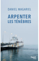 Arpenter les ténèbres