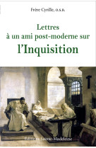 Lettres à un ami post-moderne sur l'inquisition