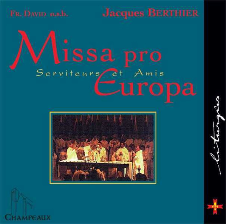 MISSA PRO EUROPA - SERVITEURS ET AMIS - AUDIO - Jacques BERTHIER - CHAMPEAUX