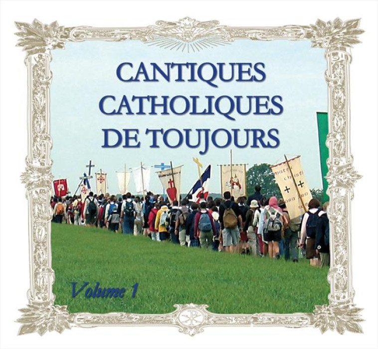 CD CANTIQUES CATHOLIQUES DE TOUJOURS VOL 1 - COMPILATION - FRANCE PRODUC