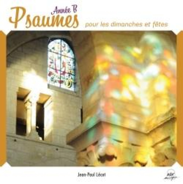 PSAUMES POUR LES DIMANCHES ET FETES : ANNEE B - AUDIO - LECOT JEAN-PAUL - NC