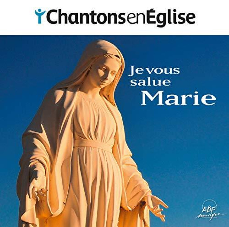 CHANTONS EN EGLISE - JE VOUS SALUE, MARIE - AUDIO - COLLECTIF - NC