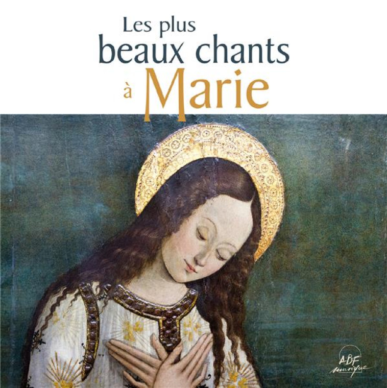 LES PLUS BEAUX CHANTS A MARIE - AUDIO - COLLECTIF - NC