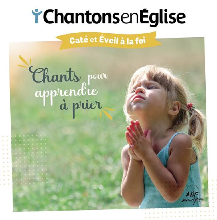 CHANTONS EN EGLISE - CHANTS POUR APPRENDRE A PRIER - CATE ET EVEIL A LA FOI - AUDIO - COLLECTIF - NC