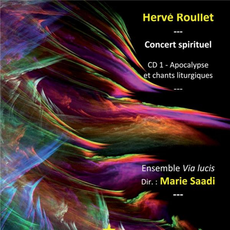 CONCERT SPIRITUEL PAR L'ENSEMBLE VIA LUCIS - CD - CD1 - APOCALYPSE ET CHANTS LITIRGIQUES - AUDIO - ROULLET HERVE - NC