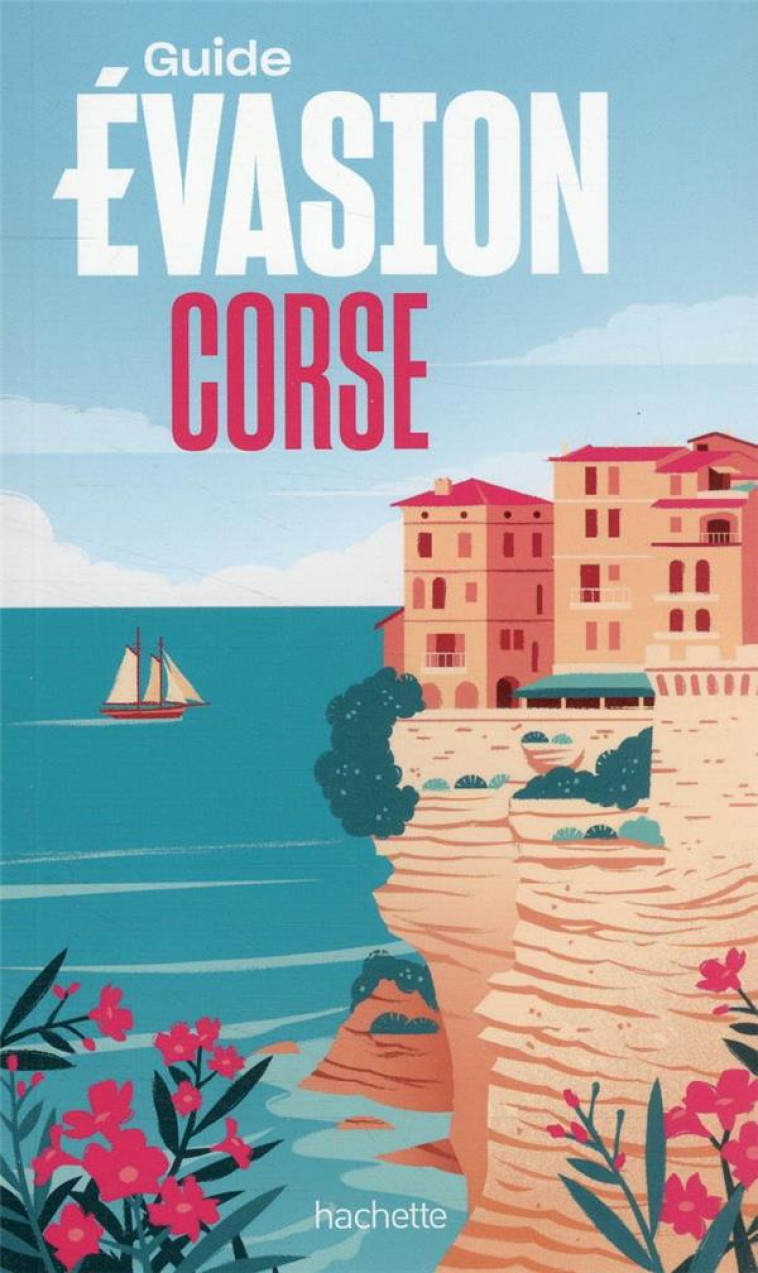 CORSE GUIDE EVASION - PINELLI PIERRE - HACHETTE