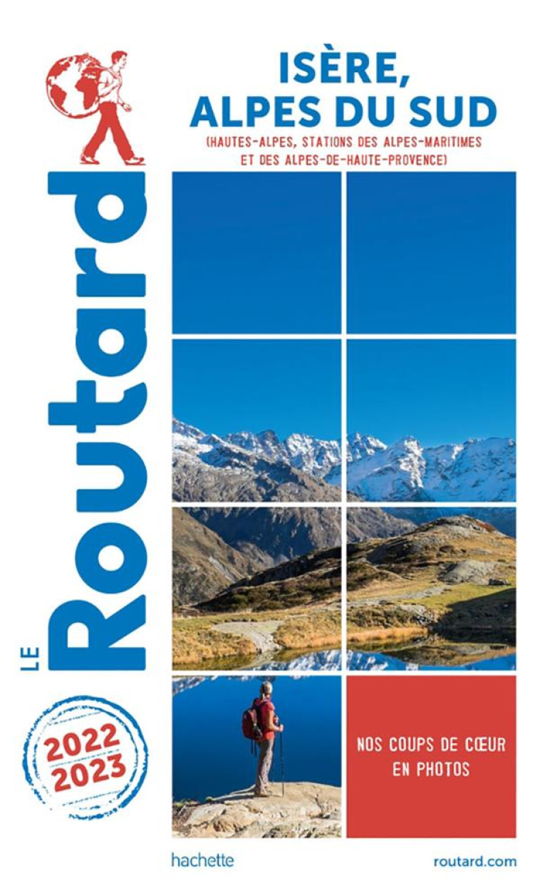 GUIDE DU ROUTARD ISERE, ALPES DU SUD 2022/23 - HAUTES-ALPES, STATIONS DES ALPES-MARITIMES ET DES ALP - COLLECTIF - HACHETTE