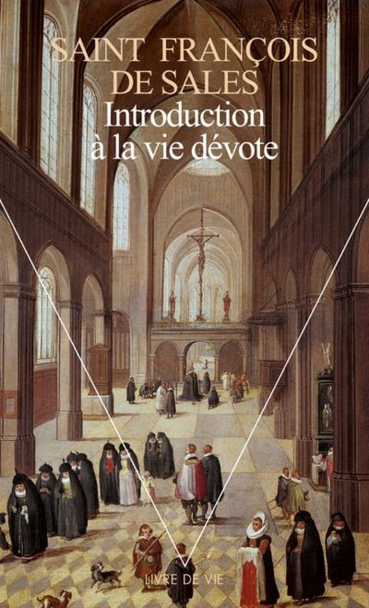 INTRODUCTION A LA VIE DEVOTE - FRANCOIS DE SALES - SEUIL