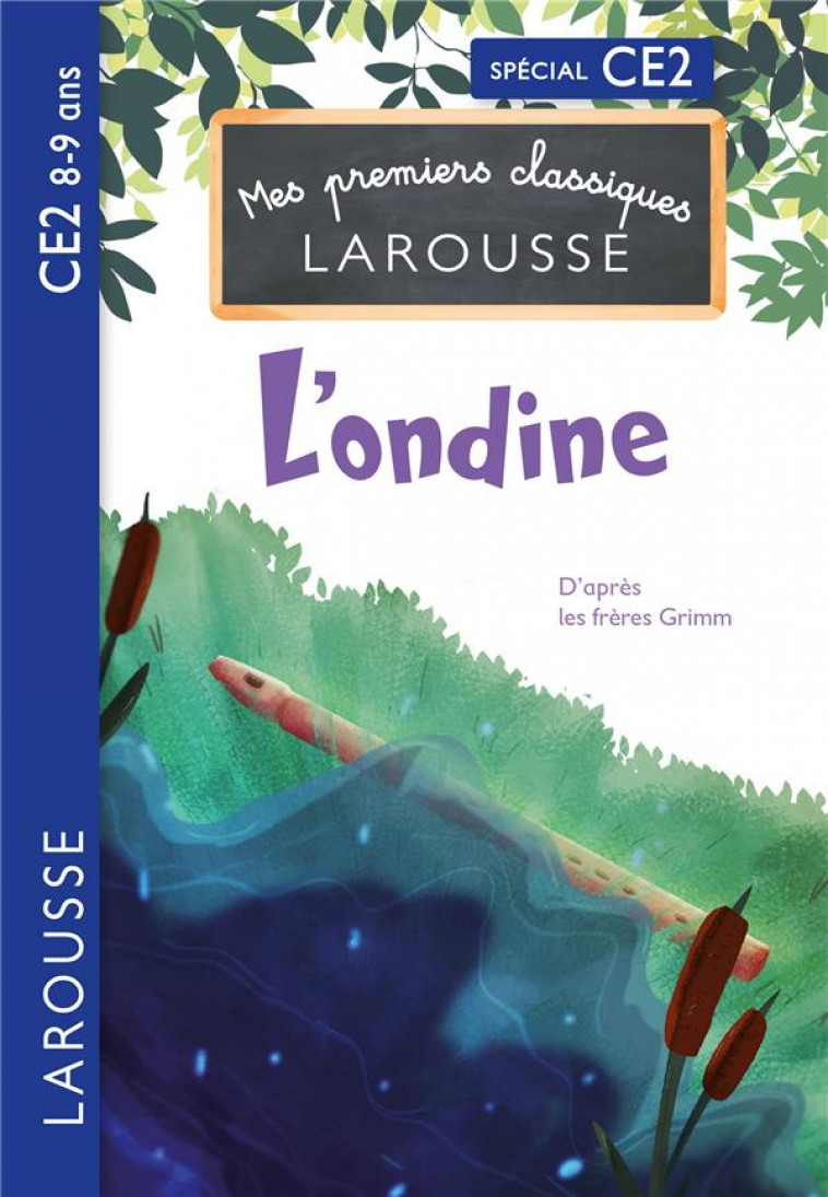 PREMIERS CLASSIQUES LAROUSSE - L'ONDINE DE L'ETANG - CE2 - GRIMM FRERES - LAROUSSE