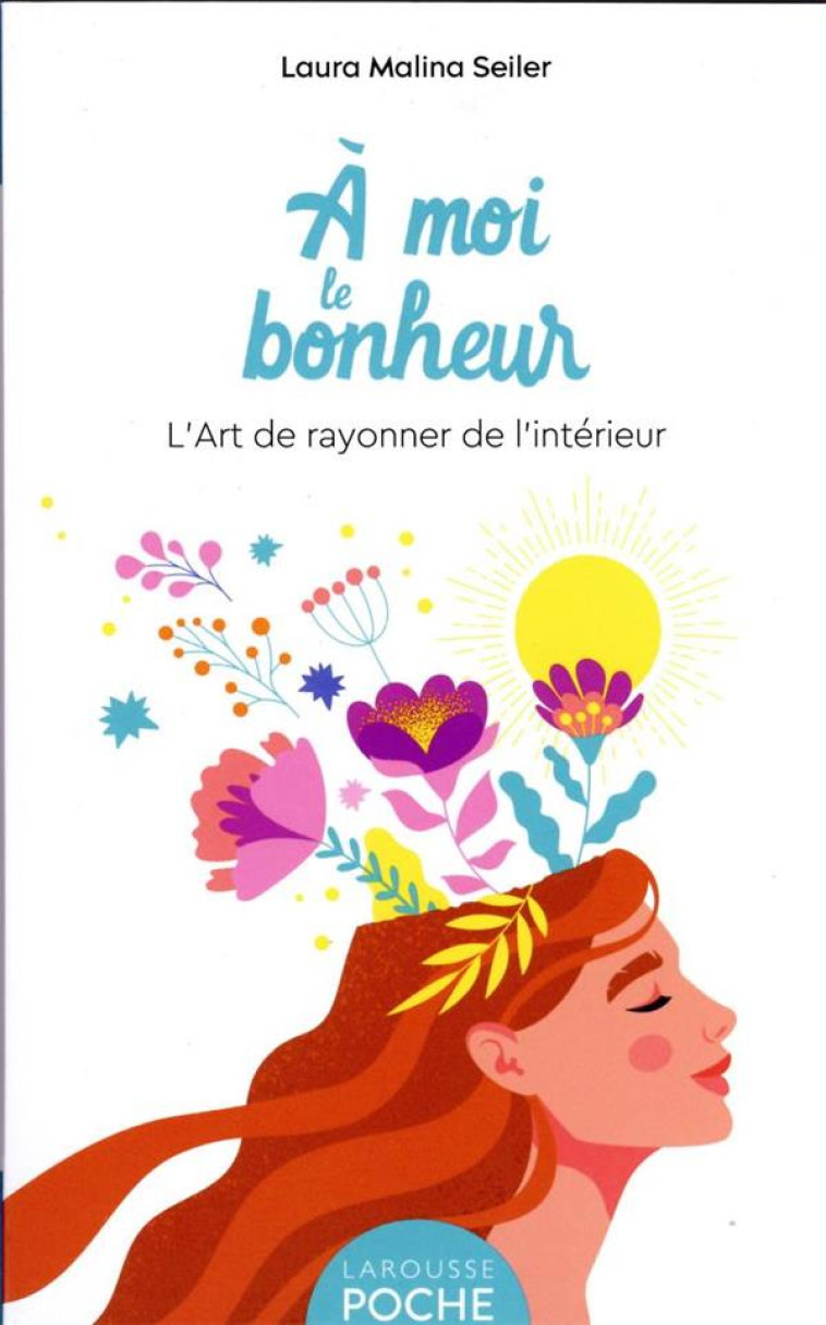 A MOI LE BONHEUR - POCHE - SEILER LAURA MALINA - LAROUSSE