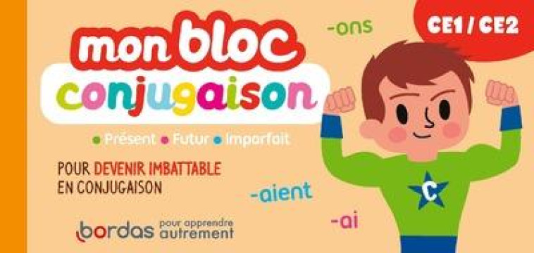 MON BLOC CONJUGAISON CE1/CE2 - LE MADEC/MORIZE - BORDAS