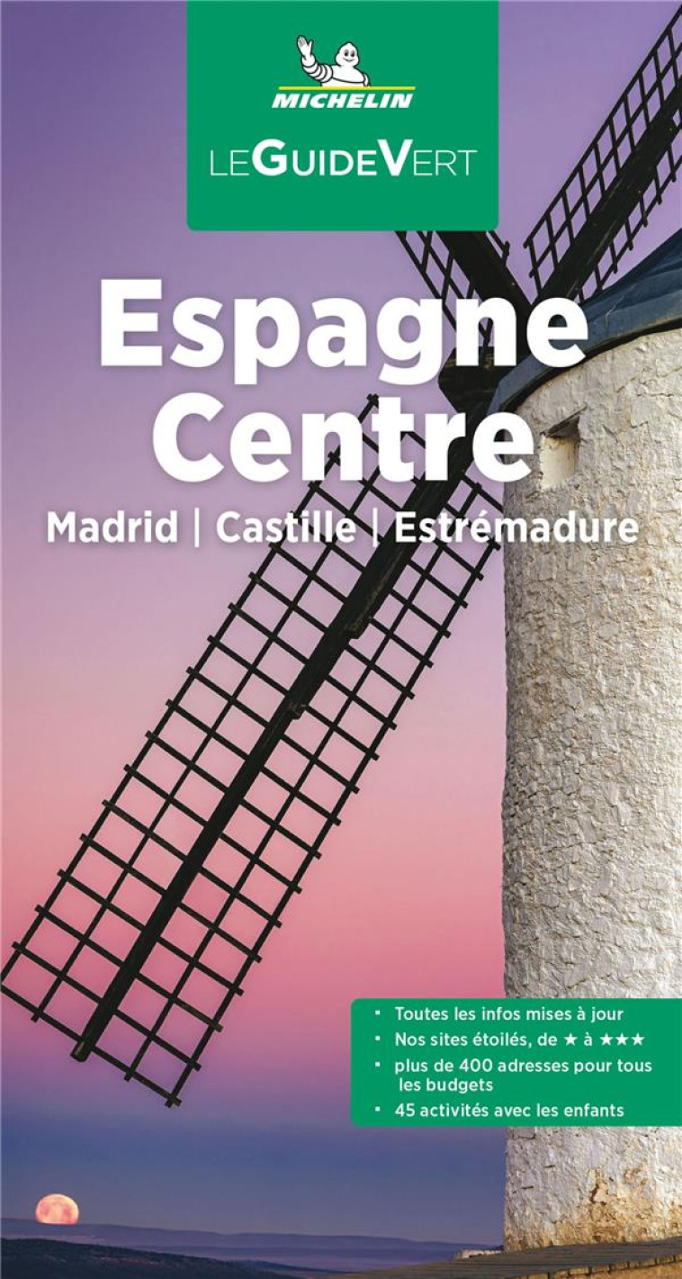 GUIDE VERT ESPAGNE CENTRE - MADRID, CASTILLE, ESTREMADURE - XXX - MICHELIN