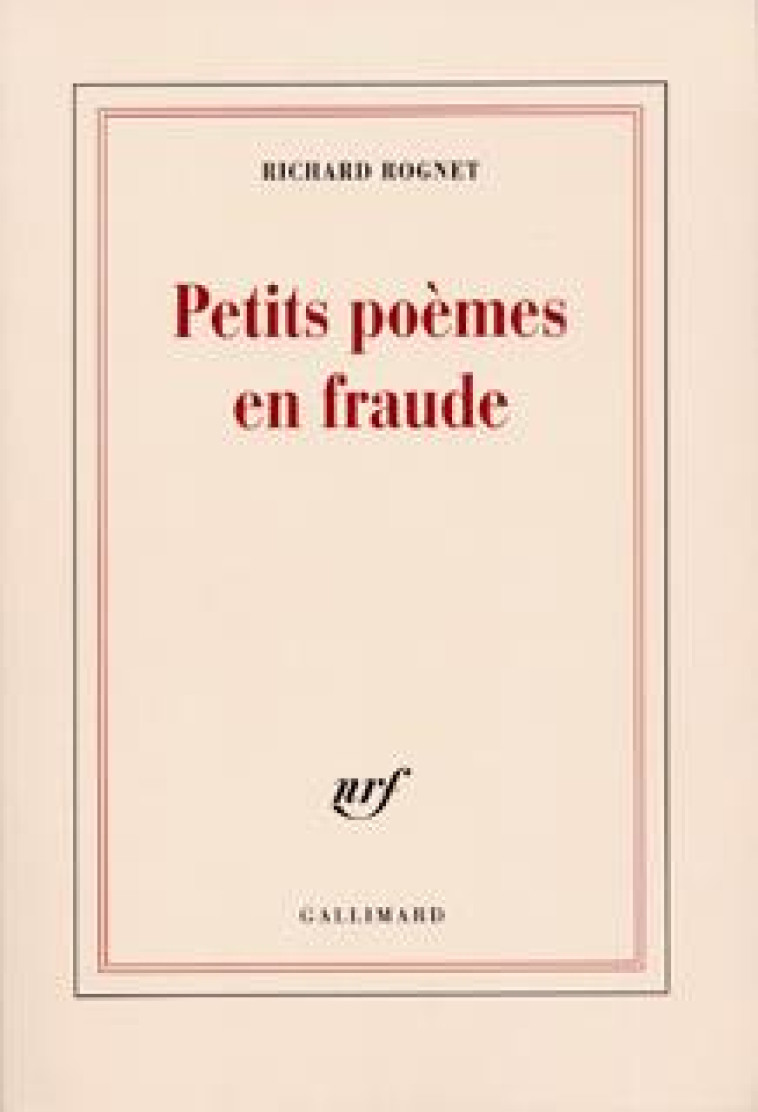 PETITS POEMES EN FRAUDE - ROGNET RICHARD - GALLIMARD