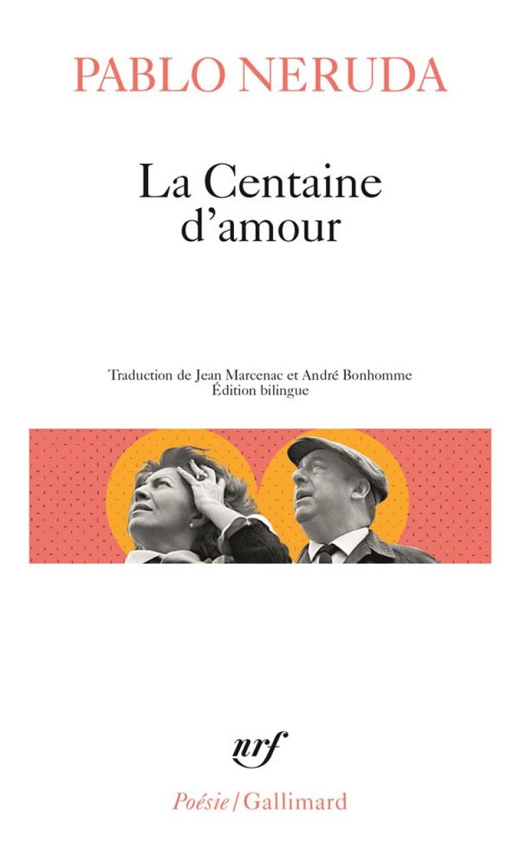 LA CENTAINE D'AMOUR - NERUDA PABLO - GALLIMARD