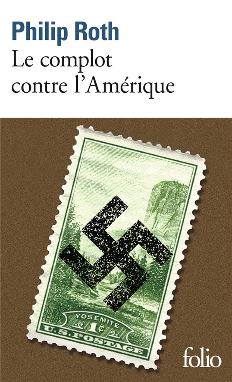 LES LIVRES DE ROTH - LE COMPLOT CONTRE L'AMERIQUE - ROTH PHILIP - GALLIMARD