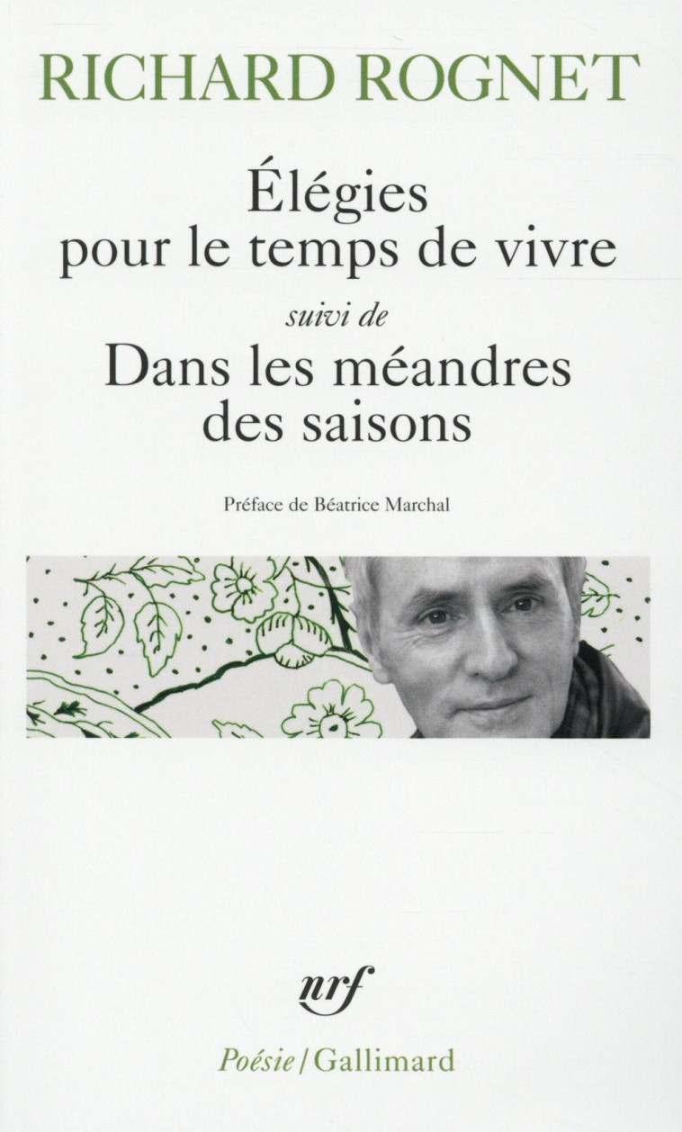 ELEGIES POUR LE TEMPS DE VIVRE / DANS LES MEANDRES DES SAISONS / ELLE ETAIT LA... - ROGNET/MARCHAL - Gallimard