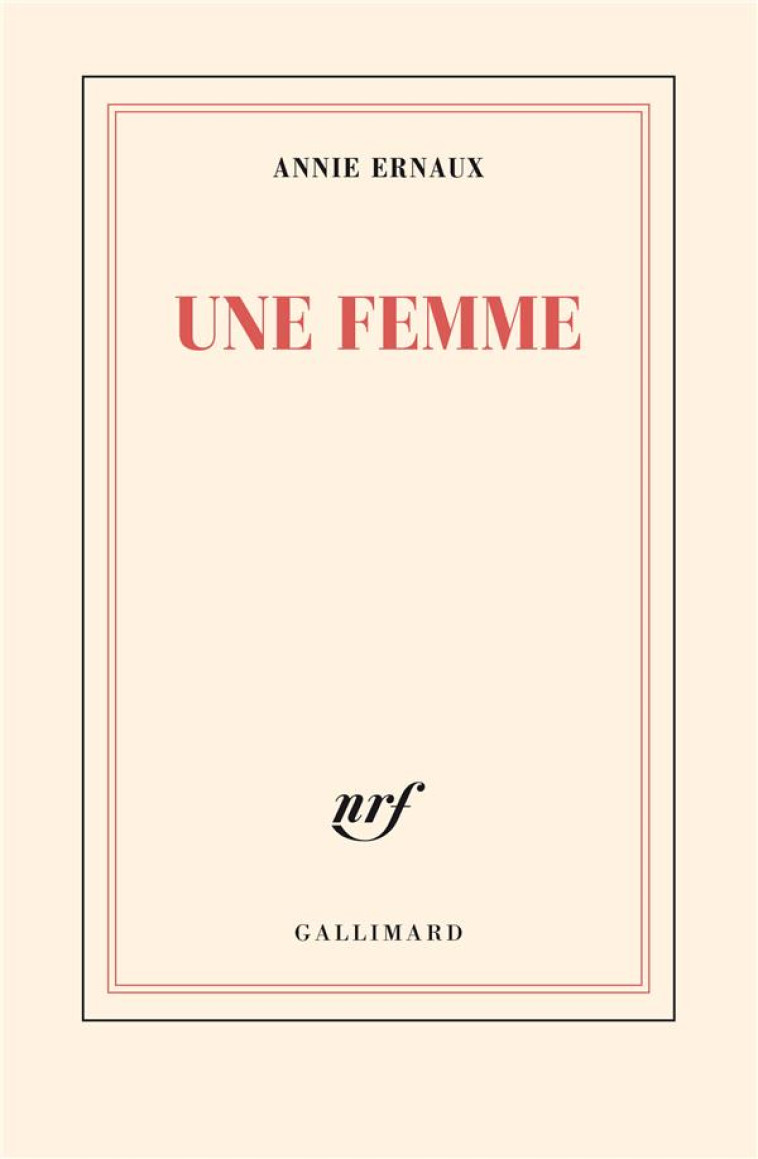 UNE FEMME - ERNAUX ANNIE - GALLIMARD