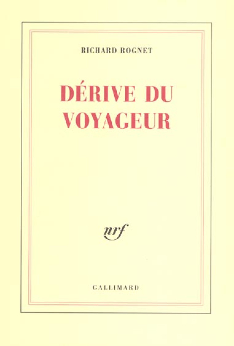 DERIVE DU VOYAGEUR - ROGNET RICHARD - GALLIMARD