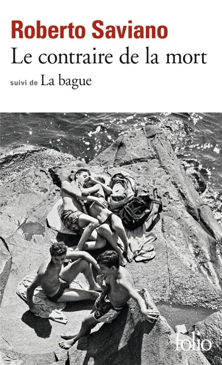 LE CONTRAIRE DE LA MORT/LA BAGUE - SAVIANO ROBERTO - GALLIMARD