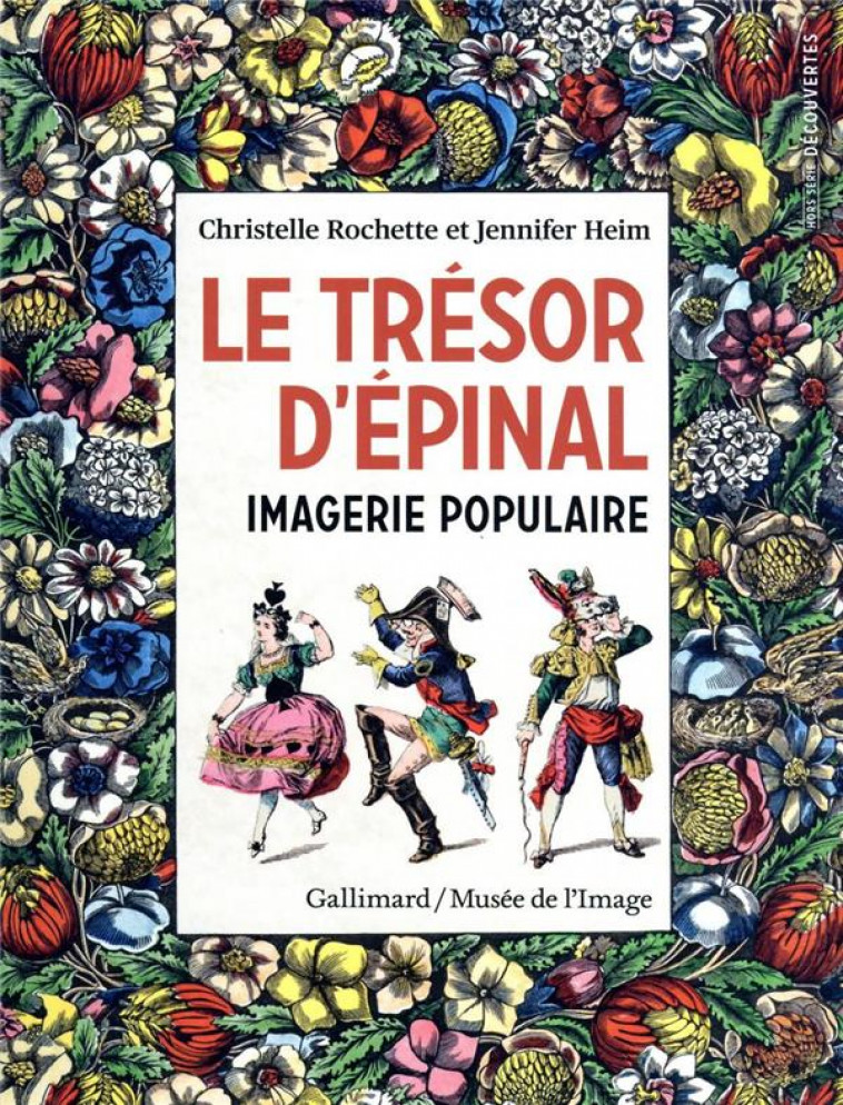 LE TRESOR D'EPINAL - IMAGERIE POPULAIRE - ROCHETTE/HEIM - GALLIMARD