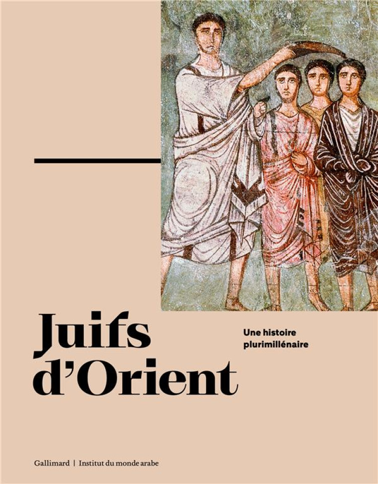 JUIFS D'ORIENT - UNE HISTOIRE PLURIMILLENAIRE - COLLECTIF - GALLIMARD