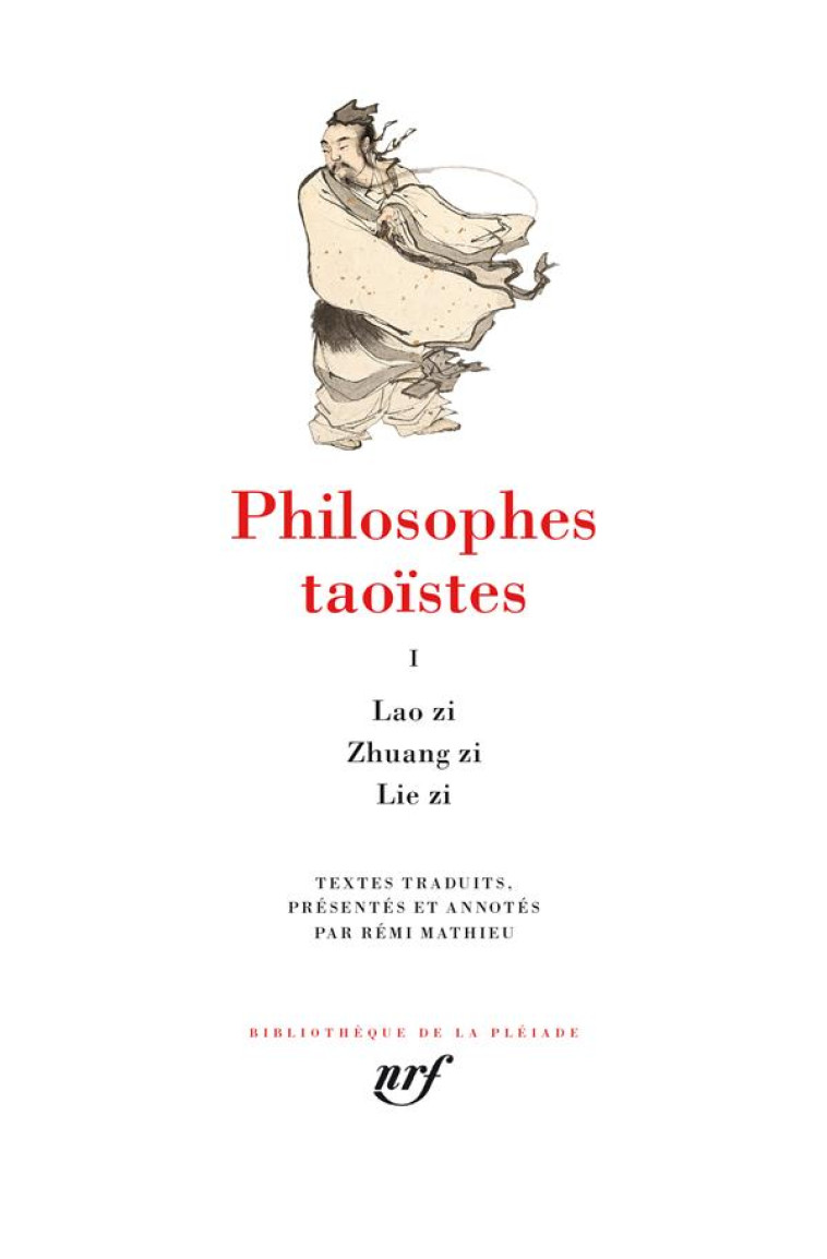 PHILOSOPHES TAOISTES - VOL01 - LAO ZI, ZHUANG ZI, LIE ZI - COLLECTIF - GALLIMARD