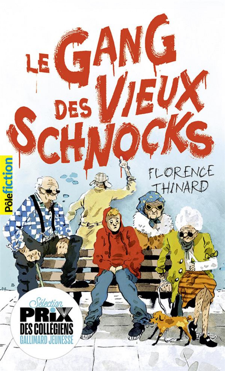 LE GANG DES VIEUX SCHNOCKS - THINARD FLORENCE - GALLIMARD