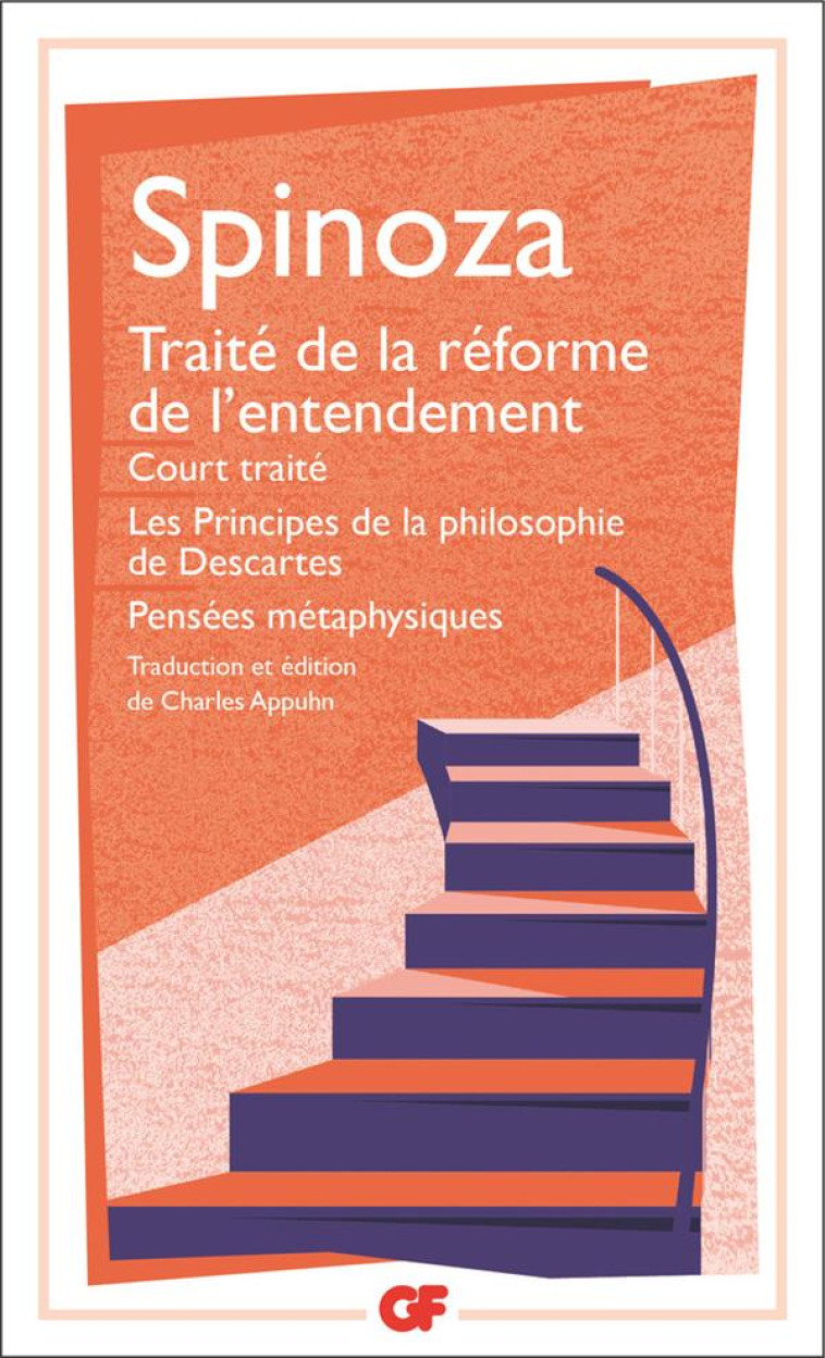 OEUVRES - I - TRAITE DE LA REFORME DE L'ENTENDEMENT - COURT TRAITE - LES PRINCIPES DE LA PHILOSOPHIE - SPINOZA - FLAMMARION