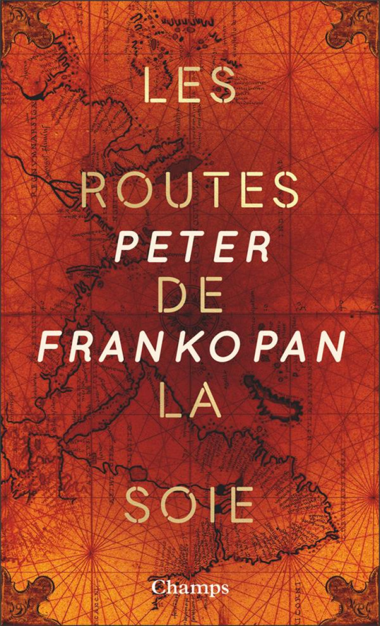 LES ROUTES DE LA SOIE (COLLECTOR) - L'HISTOIRE DE COEUR DU MONDE - FRANKOPAN PETER - FLAMMARION
