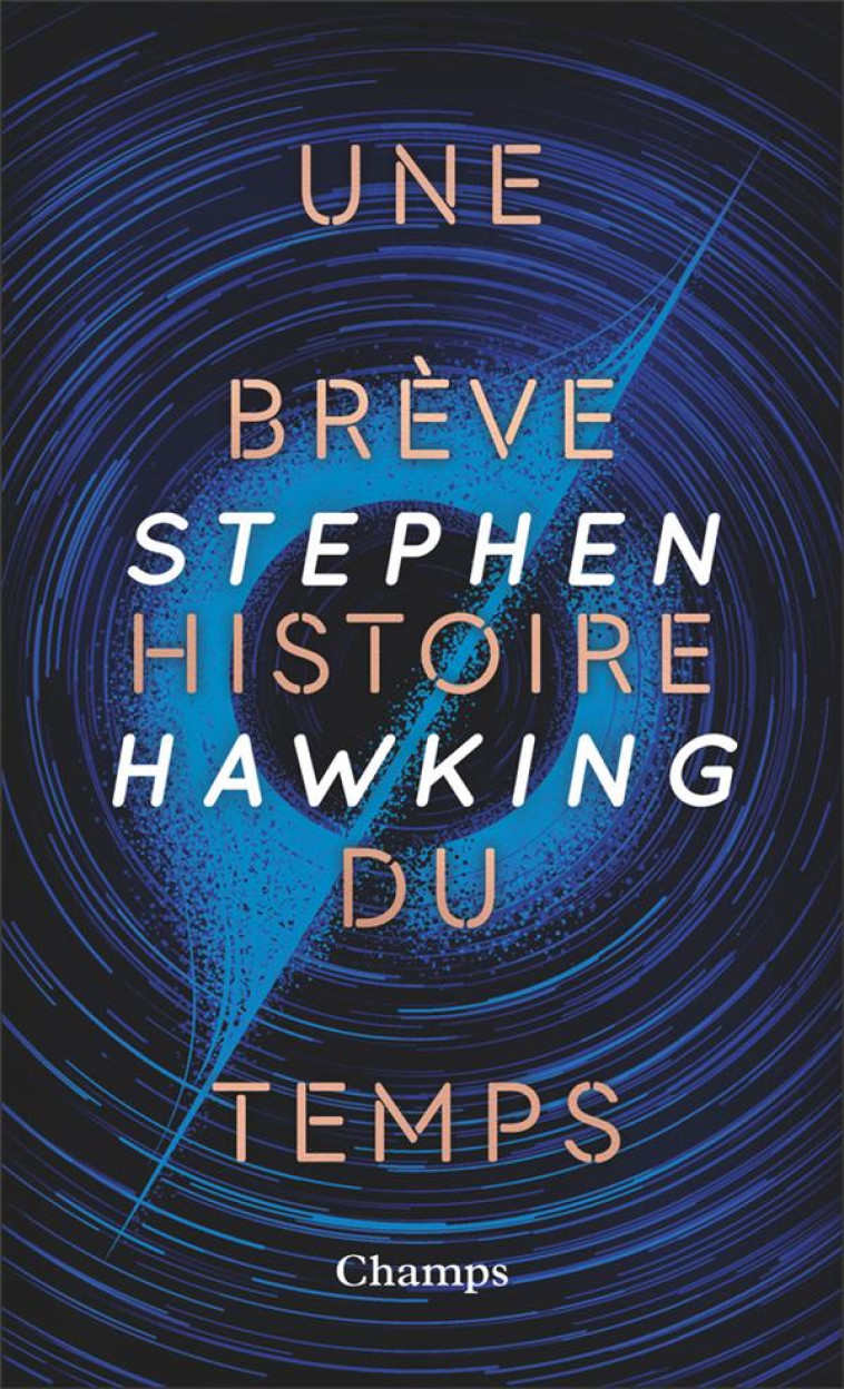 UNE BREVE HISTOIRE DU TEMPS (COLLECTOR) - DU BIG BANG AUX TROUS NOIRS - HAWKING STEPHEN - FLAMMARION