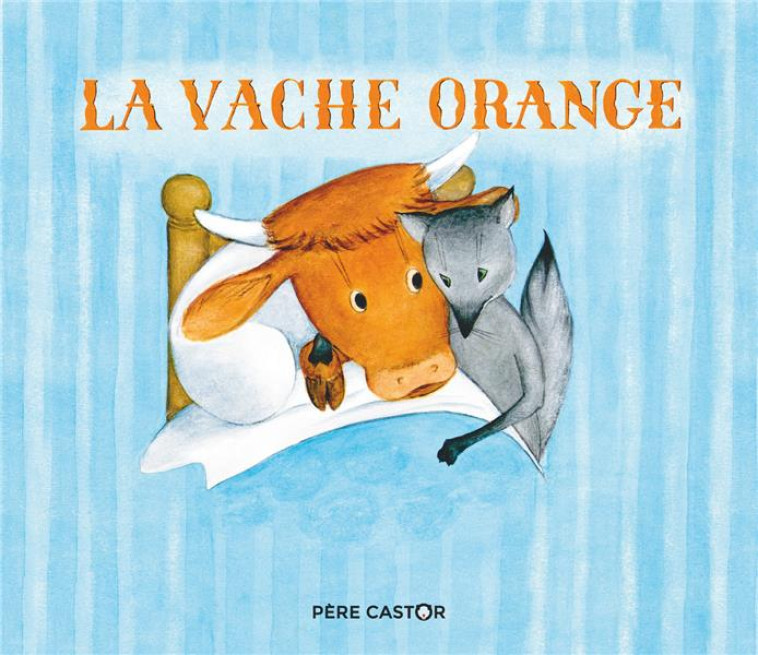 LA VACHE ORANGE - BUTEL/HALE - FLAMMARION