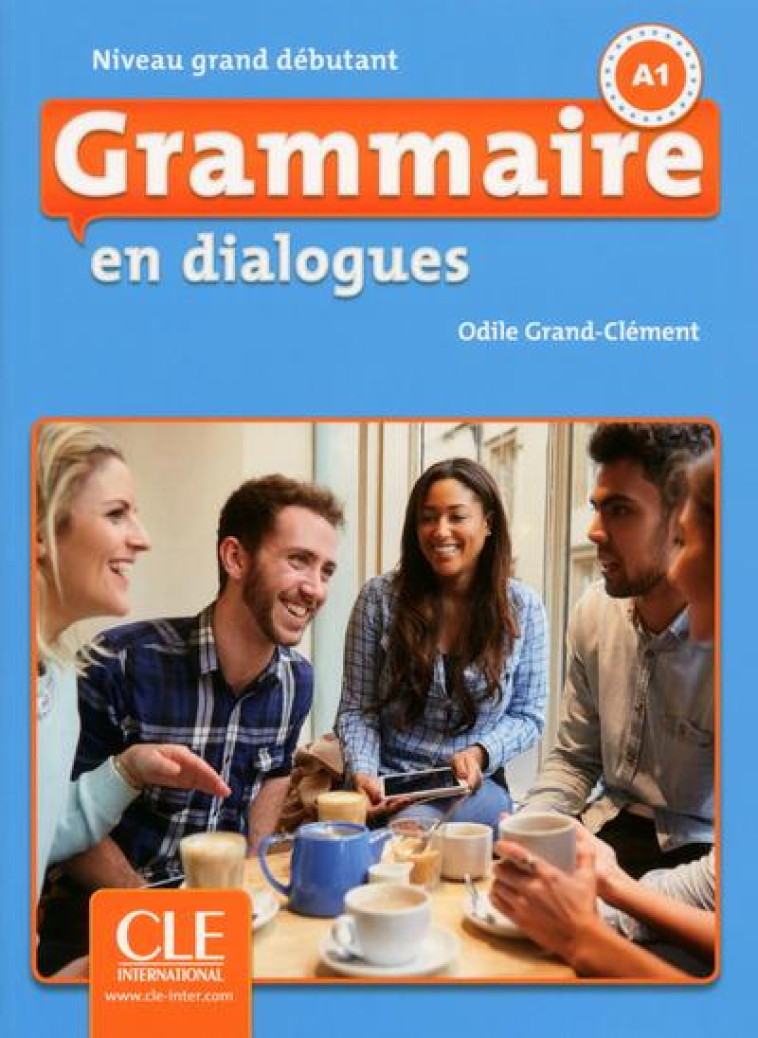 GRAMMAIRE EN DIALOGUES A1 FLE - NIVEAU GRAND DEBUTANT + CD 2EME EDITION - GRAND-CLEMENT ODILE - CLE international