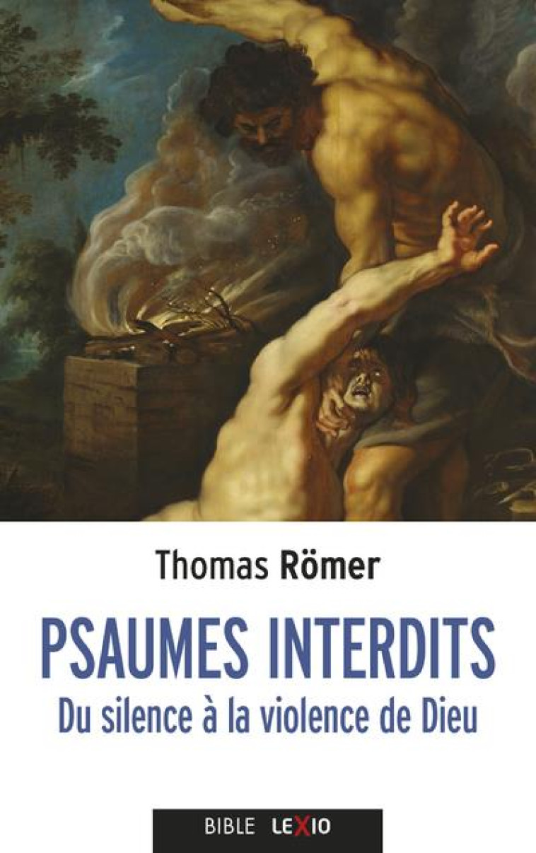 PSAUMES INTERDITS - DU SILENCE A LA VIOLENCE DE DIEU - ROMER THOMAS - CERF