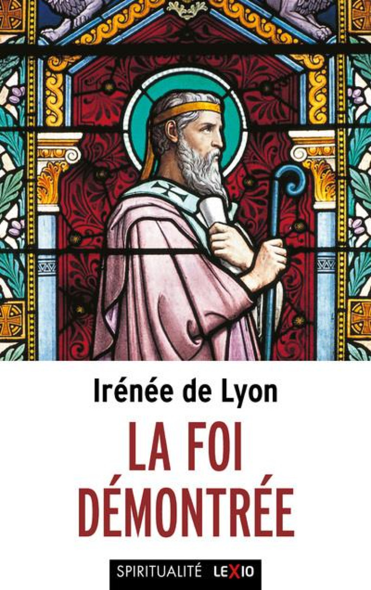 LA FOI DEMONTREE - IRENEE DE LYON I D. - CERF