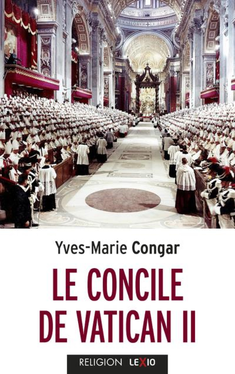 LE CONCILE DE VATICAN II - SON EGLISE, PEUPLE DE DIEU ET CORP DU CHRIST - CONGAR/REMOND - CERF