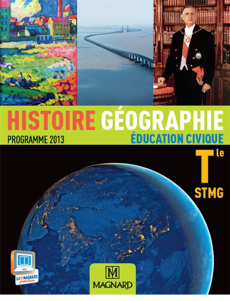 HISTOIRE GEOGRAPHIE EDUCATION CIVIQUE TLE STMG (2013) - MANUEL ELEVE - XXX - Magnard