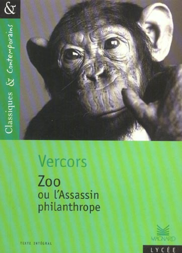 ZOO OU L'ASSASSIN PHILANTHROPE - CLASSIQUES ET CONTEMPORAINS - VERCORS/HUBERT - MAGNARD