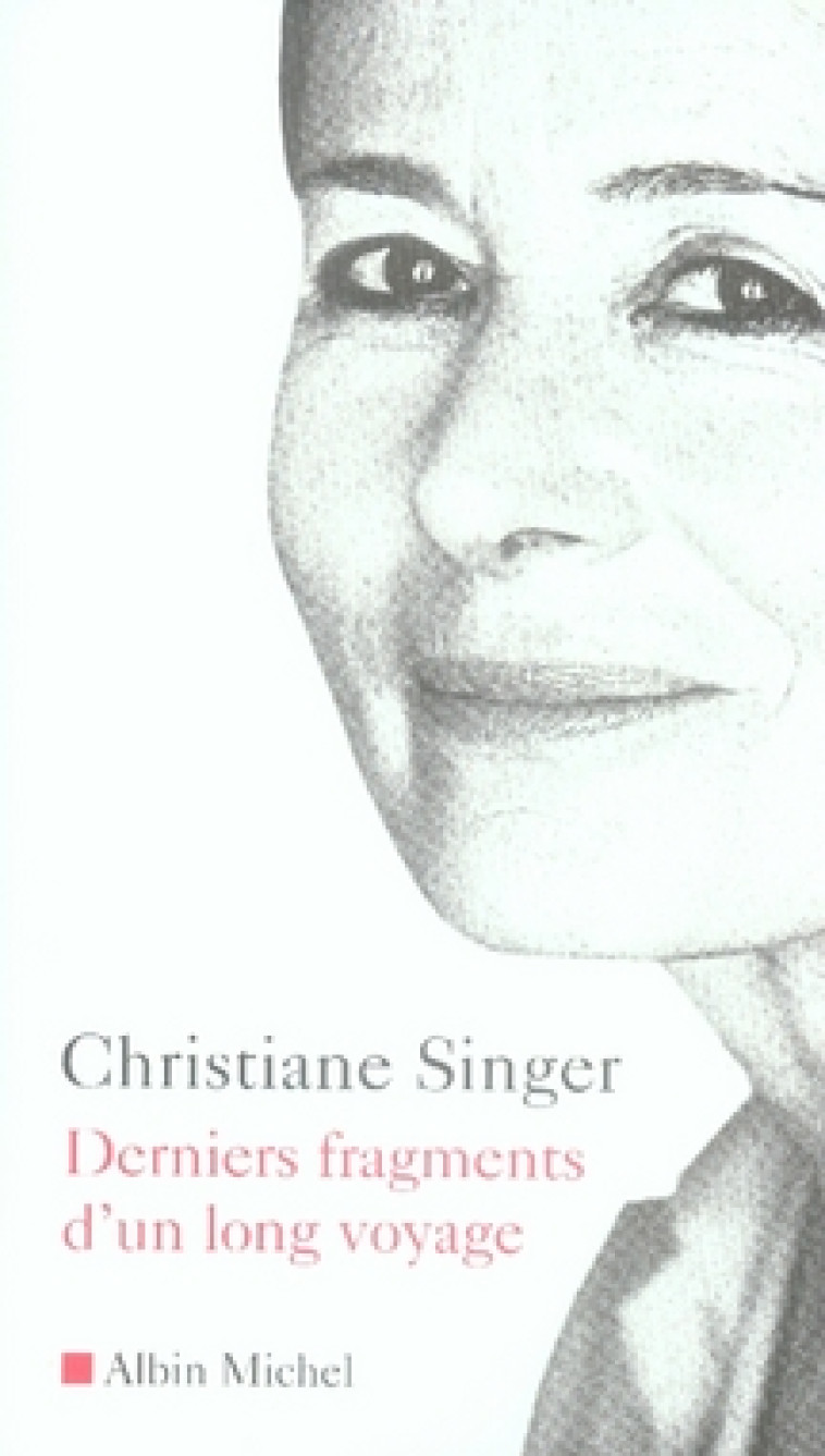 DERNIERS FRAGMENTS D'UN LONG VOYAGE - SINGER CHRISTIANE - ALBIN MICHEL