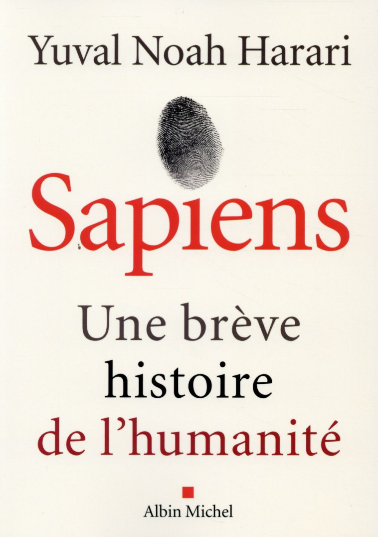 SAPIENS - UNE BREVE HISTOIRE DE L'HUMANITE - HARARI YUVAL NOAH - Albin Michel