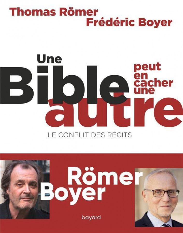 UNE BIBLE PEUT EN CACHER UNE AUTRE. LE CONFLIT DES RECITS - ROMER/BOYER - BAYARD CULTURE