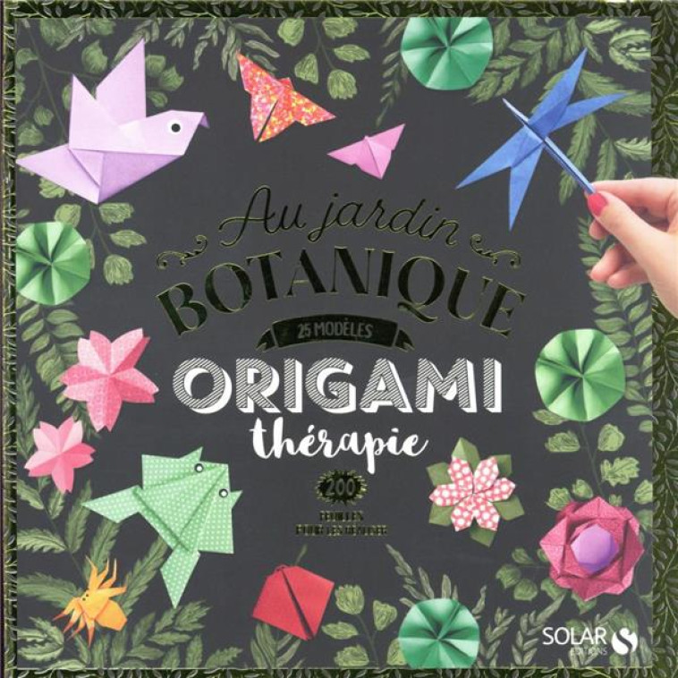 ORIGAMI THERAPIE - AU JARDIN BOTANIQUE - CORMIER/DUNEAU-DELIS - NC