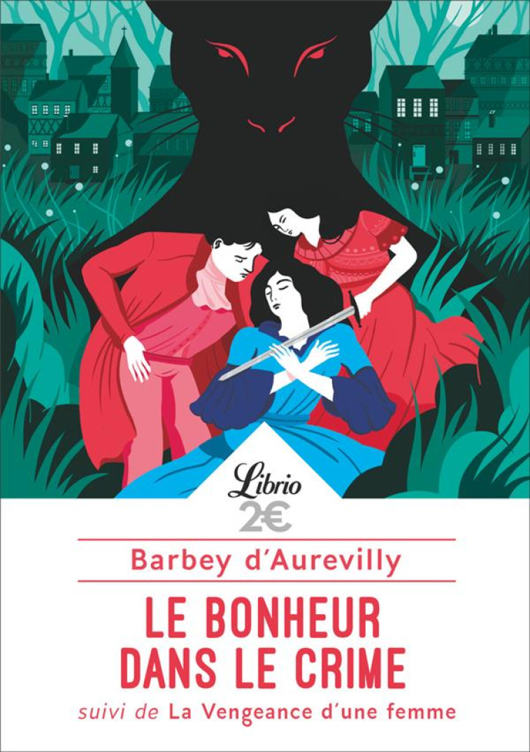 LE BONHEUR DANS LE CRIME - SUIVI DE LA VENGEANCE D'UNE FEMME - BARBEY D'AUREVILLY J - J'AI LU