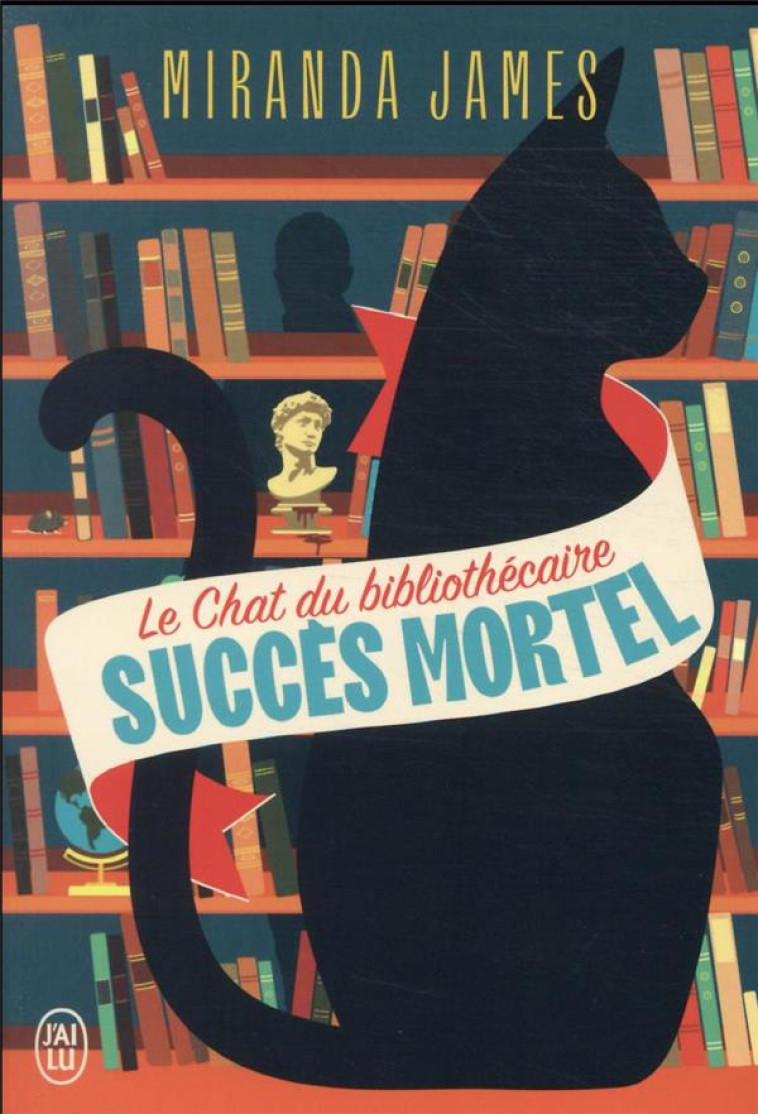 LE CHAT DU BIBLIOTHECAIRE - VOL01 - SUCCES MORTEL - JAMES MIRANDA - J'AI LU