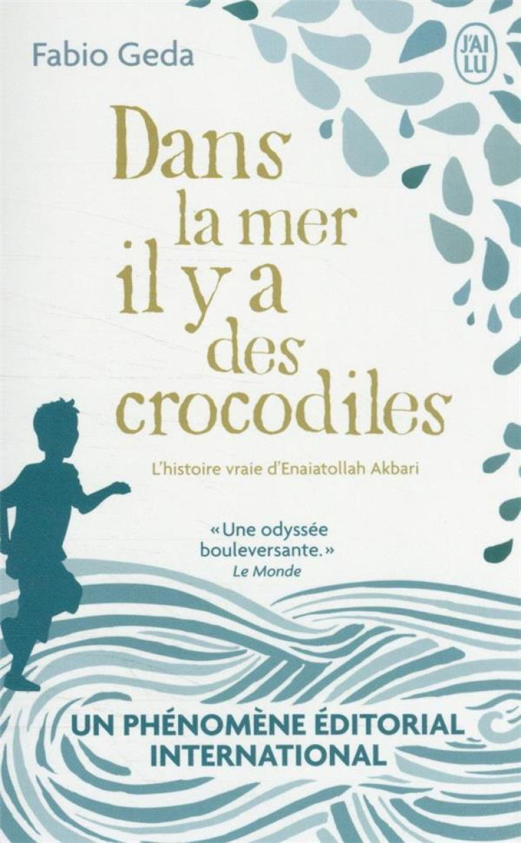 DANS LA MER IL Y A DES CROCODILES - L'HISTOIRE VRAIE D'ENAIATOLLAH AKBARI - GEDA FABIO - J'AI LU