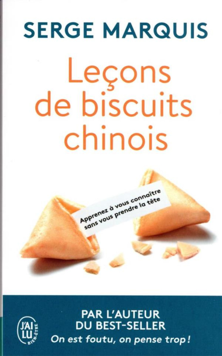 LECONS DE BISCUITS CHINOIS - APPRENEZ A VOUS CONNAITRE SANS VOUS PRENDRE LA TETE - MARQUIS SERGE - J'AI LU